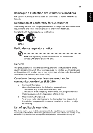 Page 5849
English
EnglishRemarque à lintention des utilisateurs canadiens
Cet appareil numérique de la classe B est conforme a la norme NMB-003 du 
Canada.
Declaration of Conformity for EU countries
Acer hereby declares that this projector series is in compliance with the essential 
requirements and other relevant provisions of Directive 1999/5/EC.
Compliant with Russian regulatory certification
Radio device regulatory notice
Note: The regulatory information below is for models with 
wireless LAN and/or...