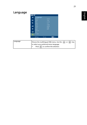 Page 3121
EnglishLanguage
Language
Choose the multilingual OSD menu. Use the or key 
to select your preferred menu language.
•Press   to confirm the selection.
Downloaded From projector-manual.com Acer Manuals 