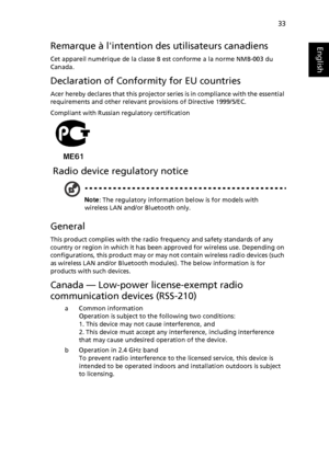 Page 4333
English
EnglishRemarque à lintention des utilisateurs canadiens
Cet appareil numérique de la classe B est conforme a la norme NMB-003 du 
Canada.
Declaration of Conformity for EU countries
Acer hereby declares that this projector series is in compliance with the essential 
requirements and other relevant provisions of Directive 1999/5/EC.
Compliant with Russian regulatory certification
 Radio device regulatory notice
Note: The regulatory information below is for models with 
wireless LAN and/or...