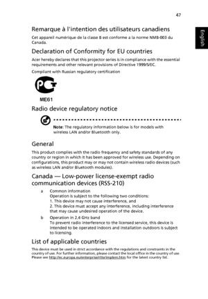 Page 5747
English
EnglishRemarque à lintention des utilisateurs canadiens
Cet appareil numérique de la classe B est conforme a la norme NMB-003 du 
Canada.
Declaration of Conformity for EU countries
Acer hereby declares that this projector series is in compliance with the essential 
requirements and other relevant provisions of Directive 1999/5/EC.
Compliant with Russian regulatory certification
Radio device regulatory notice
Note: The regulatory information below is for models with 
wireless LAN and/or...