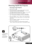 Page 13
11... English

Installation

Powering On/Off the Projector
Power
Powering On the Projector
1.  Open the lens cap. 
2.  Ensure that the power cord and signal cable are securely 
connected. The Power LED will ﬂash red.
3.  Turn on the lamp by pressing “Power” button on the control 
panel.  And the Power LED will turn blue.
4.  Turn on your source (computer, notebook, video player 
,etc.).  The projector will detect your source automatically.
 If the screen displays “Lock” & “Source” icons, it means the...