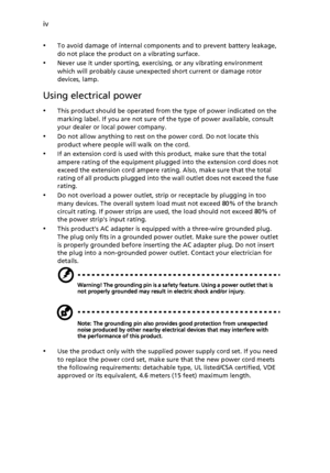 Page 4iv
•
To avoid damage of internal components and to prevent battery leakage, 
do not place the product on a vibrating surface.
•Never use it under sporting, exercising, or any vibrating environment 
which will probably cause unexpected short current or damage rotor 
devices, lamp.
Using electrical power
•This product should be operated from the type of power indicated on the 
marking label. If you are not sure of the type of power available, consult 
your dealer or local power company.
•Do not allow...