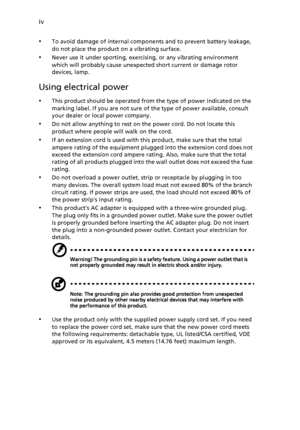 Page 4iv
•
To avoid damage of internal components and to prevent battery leakage, 
do not place the product on a vibrating surface.
•Never use it under sporting, exercising, or any vibrating environment 
which will probably cause unexpected short current or damage rotor 
devices, lamp.
Using electrical power
•This product should be operated from the type of power indicated on the 
marking label. If you are not sure of the type of power available, consult 
your dealer or local power company.
•Do not allow...