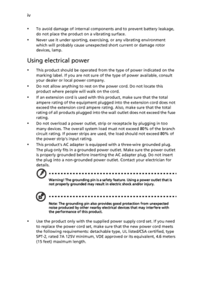 Page 4iv
•
To avoid damage of internal components and to prevent battery leakage, 
do not place the product on a vibrating surface.
•Never use it under sporting, exercising, or any vibrating environment 
which will probably cause unexpected short current or damage rotor 
devices, lamp.
Using electrical power
•This product should be operated from the type of power indicated on the 
marking label. If you are not sure of the type of power available, consult 
your dealer or local power company.
•Do not allow...