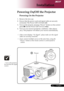 Page 13
... English

Installation

Power
Powering On the Projector
1.	 Remove	the	lens	cap.
2.	 Ensure	that	the	power	cord	and	signal	cable	are	securely	connected.	The	Power	LED	will	flash	
red.
3.	 Turn	on	the	lamp	by	pressing	“Power”	button	on	the	control	
panel. And	the	Power	LED	will	turn	blue.
4.	 Turn	on	your	source	(computer,	notebook,	video	player	 ,etc.).	The	projector	will	detect	your	source	automatically.
 If the screen displays “No Signal”, please make sure the signal 
cables are...