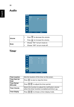 Page 4030
English
Audio
Timer
Volume•Press   to decrease the volume.
•Press   to increase the volume.
Mute
•Choose On to turn mute on.
•Choose Off to turn mute off.
Timer LocationSets the location of the timer on the screen.
Timer Start (or 
Stop)Press   to start or stop the timer.
Timer Period 
(Minutes)Press   to adjust the timer period.
Timer VolumeSelect this function to adjust the notification volume 
when the timer function is enabled and time is up.
Timer Display
Press   to choose a timer display mode....