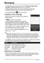 Page 2626
Messaging
This chapter shows you how to set up and use the Phone messages, Social 
messages  and Social events  functions of your smartphone.
All SMS and MMS messages are accessed via Messaging. Messaging 
automaticall
 y arranges received and sent messages into threads.
To access Messaging tap 
 on the Home screen.
Creating a new message
You can use your phone to compose Phone (SMS and 
MMS) messages.
Ta p  
 to compose a new message.
Tap the T
ype name or number field and enter the 
recipient’s...