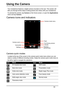 Page 3333
Using the Camera
Your smartphone features a digital camera mounted on the rear. This section will 
take you through all the steps in taking photos and videos with your smartphone.
To activate the camera, tap Came
 ra on the Home screen, or open the  Applications 
menu and tap  Camera.
Camera icons and indicators
Shutter
Camera mode menu
Settings
Previous
picture/video
Camcorder
Front-facing camera
FlashCamera zoom
Camera quick modes 
Located at the top of the 
screen is the camera quick mode menu...