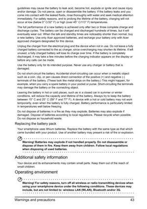 Page 4343 Warnings and precautions
guidelines may cause the battery to leak acid, become hot, explode or ignite and cause injury 
and/or damage. Do not pierce, open or disassemble the battery. If the battery leaks and you 
come into contact with the leaked fluids, rinse thoroughly with water and seek medical attention 
immediately. For safety reasons, and to prolong the lifetime of the battery, charging will not 
occur at low (below 0° C/32° F) or high (over 45° C/113° F) temperatures.
The full performance of a...