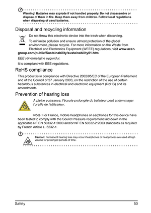 Page 5050
Safety
Warning! Batteries may explode if not handled properly. Do not disassemble or 
dispose of them in fire. Keep them away from children. Follow local regulations 
when disposing of used batteries.
Disposal and recycling information
Do not throw this electronic device into the trash when discarding.
To minimize pollution and ensure utmost protection of the global 
environm

ent, please recycle. For more informa tion on the Waste from 
Electrical and Electronics Equipment (WEEE) regulations, visit...