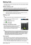 Page 2121
Before making a call
Making Calls 
This chapter shows you how to make phone calls, and the various options available 
to you during your call.
Before making a call
Check that the phone function is on befo re you make a call. You can confirm the 
phone status from the icon on the right-hand side of the Notification area.
Making a call
Note : The phone function needs to be enabled before the call can be connected.
1. From the Home screen tap  Phone to open the 
onscreen number pad.
2. Enter the number...