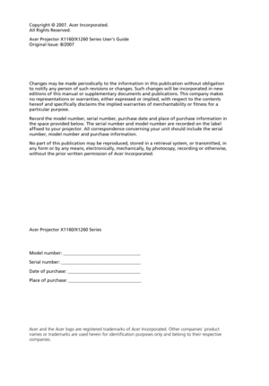 Page 2Changes may be made periodically to the information in this publication without obligation 
to notify any person of such revisions or changes. Such changes will be incorporated in new 
editions of this manual or supplementary documents and publications. This company makes 
no representations or warranties, either expressed or implied, with respect to the contents 
hereof and specifically disclaims the implied warranties of merchantability or fitness for a 
particular purpose.
Record the model number,...