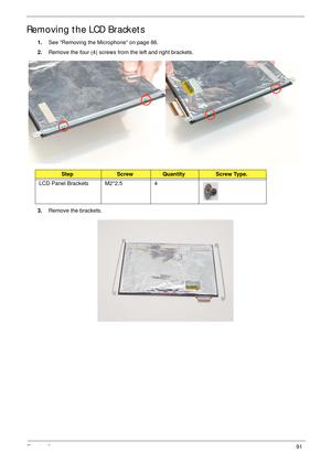 Page 101Chapter 391
Removing the LCD Brackets
1.See “Removing the Microphone” on page 86.
2.Remove the four (4) screws from the left and right brackets.
3.Remove the brackets.
StepScrewQuantityScrew Type.
LCD Panel Brackets M2*2.5 4 