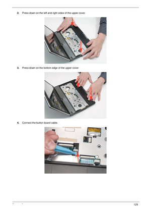 Page 139Chapter 3129
2.Press down on the left and right sides of the upper cover.
3.Press down on the bottom edge of the upper cover
4.Connect the button board cable. 