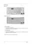 Page 3024Chapter 1
Special Keys
Aspire 1670
TravelMate 2200/2700
The Euro symbol
1.Open a text editor or word processor.
2.Either directly press the Euro symbol at the bottom-right of the keyboard, or hold Alt Gr and then press 
the Euro symbol at the upper-center of the keyboard.
     
 The US dollar sign
1.Open a text editor or word processor.
2.Either directly press the dollar sign at the bottom-right of the keyboard , or hold Alt Gr and then press the 
dollar sign at the opper-center of the keyboard.
Note:...