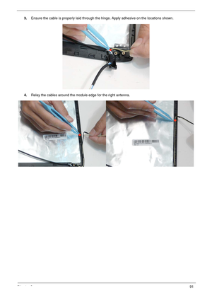 Page 101Chapter 391
3.Ensure the cable is properly laid through the hinge. Apply adhesive on the locations shown.
4.Relay the cables around the module edge for the right antenna. 