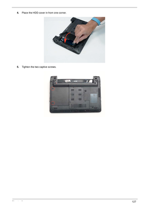 Page 137Chapter 3127
4.Place the HDD cover in from one corner.
5.Tighten the two captive screws. 