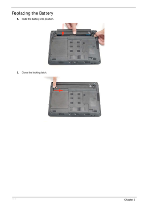 Page 138128Chapter 3
Replacing the Battery
1.Slide the battery into position.
2.Close the locking latch. 