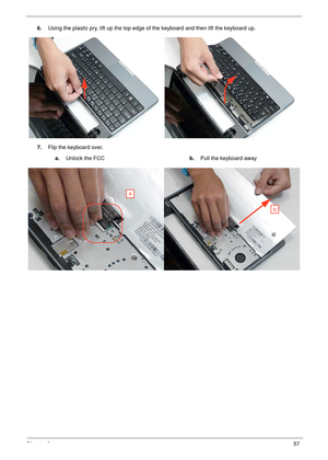 Page 67Chapter 357
6.Using the plastic pry, lift up the top edge of the keyboard and then lift the keyboard up.
7.Flip the keyboard over. 
a.Unlock the FCCb.Pull the keyboard away
a
b 