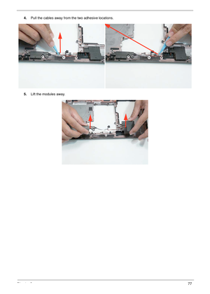 Page 87Chapter 377
4.Pull the cables away from the two adhesive locations.
5.Lift the modules away. 