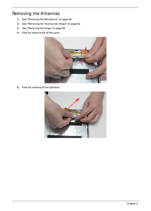 Page 10494Chapter 3
Removing the Antennas
1.See “Removing the Microphone” on page 86.
2.See “Removing the Touchscreen Board” on page 92.
3.See “Removing the Hinge” on page 93.
4.Peel the antenna foil off the cover.
5.Peel the antenna off the adhesive. 