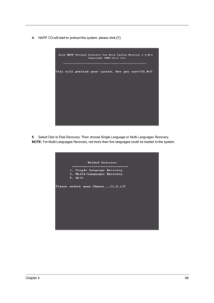 Page 95Chapter 488
4.NAPP CD will start to preload the system, please click [Y].
5.Select Disk to Disk Recovery. Then choose Single Language or Multi-Languages Recovery.
NOTE: For Multi-Languages Recovery, not more than five languages could be loaded to the system. 