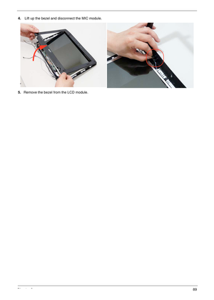 Page 99Chapter 389
4. Lift up the bezel and disconnect the MIC module.
5.Remove the bezel from the LCD module. 