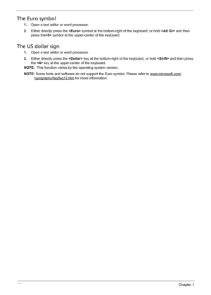 Page 2618Chapter 1
The Euro symbol
1.Open a text editor or word processor.
2.Either directly press the  symbol at the bottom-right of the keyboard, or hold  and then 
press the symbol at the upper-center of the keyboard.
The US dollar sign
1.Open a text editor or word processor.
2.Either directly press the  key at the bottom-right of the keyboard, or hold  and then press 
the  key at the upper-center of the keyboard.
NOTE:  This function varies by the operating system version.
NOTE: Some fonts and software do...