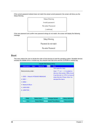Page 4438Chapter 2
If the current password entered does not match the actual current password, the screen will show you the 
Setup Warning.
If the new password and confirm new password strings do not match, the screen will display the following 
message.
Boot
This menu allows the user to decide the order of boot devices to load the operating system. Bootable devices 
includes the distette drive in module bay, the onboard hard disk drive and the CD-ROM in module bay. 
