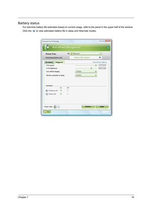 Page 29Chapter 119
Battery status
For real-time battery life estimates based on current usage, refer to the panel in the upper half of the window. 
Click the   to view estimated battery life in sleep and hibernate modes. 