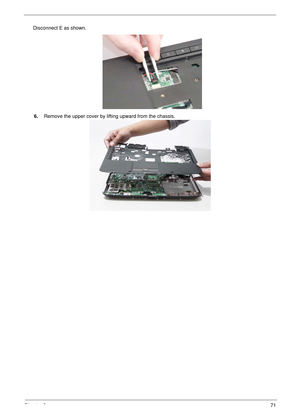 Page 81Chapter 371
6.Remove the upper cover by lifting upward from the chassis. Disconnect E as shown. 