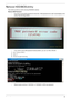 Page 53Chapter 243
Remove HDD/BIOS Utility
This section provide you with removing HDD/BIOS method:
Remove HDD Password:
•If you key in wrong HDD password for three time, “HDD password error code” would display on the 
screen. See the image below.
•If you need to solve HDD password locked problem, you can run HDD_PW.EXE
1.
Key in “hdd_pw 15494 0”
2.Select “2”
3.Choose one upper-case string
•Reboot system and key in “0KJFN42” or “UVEIQ96” to HDD user password. 