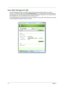 Page 2818Chapter 1
Acer eNet Management 
Acer eNet Management helps you quickly connect to both wired and wireless networks in a variety of 
locations. To access this utility, select Acer eNet Management from the Empowering Technology toolbar or 
run the program from the Acer Empowering Technology program group in Start menu. You can also set Acer 
eNet Management to start automatically when you boot up your PC.
Acer eNet Management automatically detects the best settings for a new location, while offering you...