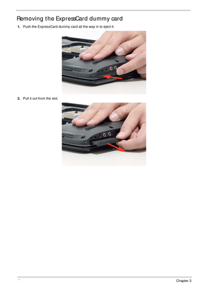 Page 5646Chapter 3
Removing the ExpressCard dummy card
1.Push the ExpressCard dummy card all the way in to eject it. 
2.Pull it out from the slot. 