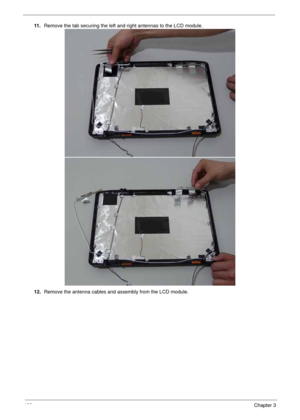 Page 140130Chapter 3
11 .Remove the tab securing the left and right antennas to the LCD module. 
12.Remove the antenna cables and assembly from the LCD module. 