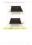 Page 137Chapter 3127
11 .Remove the eight securing screws (four on each side) from the LCD Panel brackets.
StepSize (Quantity)ColorTo r q u e
11 M2*3 NL (8) Silver 