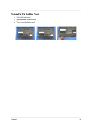 Page 59Chapter 350
Removing the Battery Pack
1.Unlock the battery lock.
2.Slide the battery latch as shown.
3.Then remove the battery pack. 