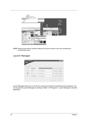 Page 3728Chapter 1
NOTE: Please ensure that the resolution setting of the second monitor is set to the manufacturers 
recommended value.
Launch Manager
Launch Manager allows you to set the four easy-launch buttons located above the keyboard. You 
can access the Launch Manager by clicking on Start > All Programs > Launch Manager to start the 
application.
Note:
"Easy-launch buttons" on page 24
Start All Programs
Launch Manager
Note:
"Easy-launch buttons" on page 24
Start All Programs
Launch Manager 