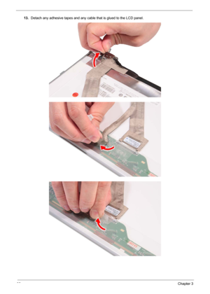 Page 10492Chapter 3
13.Detach any adhesive tapes and any cable that is glued to the LCD panel.  