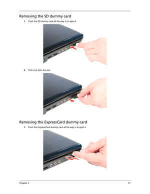 Page 61Chapter 351
Removing the SD dummy card
1.Push the SD dummy card all the way in to eject it.
2.Pull it out from the slot. 
Removing the ExpressCard dummy card
1.Push the ExpressCard dummy card all the way in to eject it.  