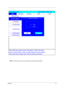 Page 39Chapter 233
NOTE: The screen above is for your reference only. Actual values may differ.
Insyde Software SCU                                     May 20, 2005  5:40:09  AM 
Main Advanced Security  Boot  Exit 
Date and Time      
Power On Display  
ˇ Quiet Boot  
ˇ LCD Auto DIM  
ˇ  Network Boot 
----------------Power On Display--------------- 
 
 
 
_    F12 Boot Menu OK Cancel 
ˇ D2D Recovery 
 
 
 
 
 
 
       
         
         
          
        
       
 
Press  key to select a control.  button or...