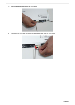 Page 10797Chapter 3
5.Hold the adhesive tape clear of the LCD Panel.
6.Disconnect the LCD cable as shown and remove the cable from the LCD Panel. 