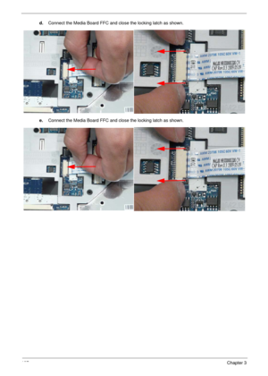 Page 147137Chapter 3
d.Connect the Media Board FFC and close the locking latch as shown.
e.Connect the Media Board FFC and close the locking latch as shown. 