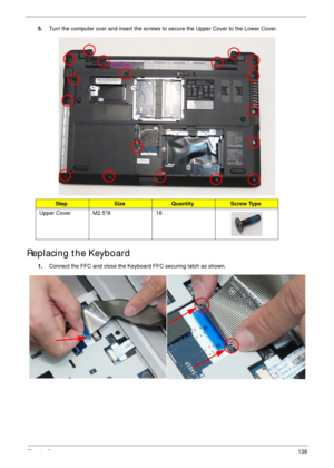 Page 148Chapter 3138
5.Turn the computer over and insert the screws to secure the Upper Cover to the Lower Cover.
Replacing the Keyboard
1.Connect the FFC and close the Keyboard FFC securing latch as shown.
StepSizeQuantityScrew Type
Upper Cover M2.5*8 18 