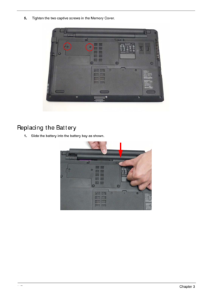 Page 159149Chapter 3
5. Tighten the two captive screws in the Memory Cover.
Replacing the Battery
1.Slide the battery into the battery bay as shown.  