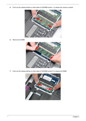 Page 6353Chapter 3
5.Push out the release latches on both sides of SODIMM socket 1 to release the memory module. 
6.Remove the DIMM. 
7.Push out the release latches on both sides of SODIMM socket 0 to release the DIMM.  