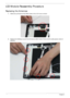 Page 113103Chapter 3
LCD Module Reassembly Procedure
Replacing the Antennas
1.Adhere the Left Antenna Pad (White cable) to the LCD Cover as shown.
2.Replace the shielding to secure the left Antenna cable in place. Ensure that the cable passes under all 
fasteners. 