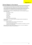 Page 222Appendix C212
Online Support Information
This section describes online technical support services available to help you repair your Acer Systems.
If you are a distributor, dealer, ASP or TPM, please refer your technical queries to your local Acer branch 
office. Acer Branch Offices and Regional Business Units may access our website. However some information 
sources will require a user i.d. and password. These can be obtained directly from Acer CSD Taiwan.
Acers Website offers you convenient and valuable...