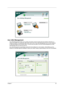 Page 31Chapter 125
Acer eNet Management
Acer eNet Management helps you to quickly and easily connect to both wired and wireless networks in a 
variety of locations. To access this utility, either click on the “Acer eNet Management” icon on your netebook, 
or start the program from the Start menu. You also have the option to set Acer eNet Management to start 
automatically when you boot up your PC.
Acer eNet Management automatically detects the best settings for a new location, while offering you the 
freedom to...