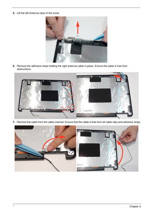 Page 10292Chapter 3
5.Lift the left Antenna clear of the cover.
6.Remove the adhesive strips holding the right antenna cable in place. Ensure the cable is free from 
obstructions.
7.Remove the cable from the cable channel. Ensure that the cable is free from all cable clips and adhesive strips. 